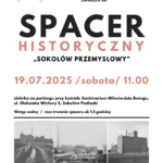 Plakat na spacer historyczny pn. "Sokołów przemysłowy". Zbiórka w dniu 19 lipca w sobotę o godzinie 11:00 przed kościołem Sanktuarium Miłosierdzia Bożego w Sokołowie Podlaskim.