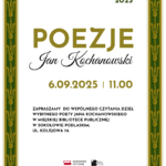 Plakat informacyjny „Narodowe Czytanie 2025”. Wydarzenie poświęcone poezji Jana Kochanowskiego odbędzie się 6 września 2025 roku o godzinie 11:00 w Miejskiej Bibliotece Publicznej w Sokołowie Podlaskim przy ul. Kolejowej 7A. Zaproszenie do wspólnego czytania utworów poety. Na dole plakatu znajdują się logotypy akcji Narodowe Czytanie oraz Miejskiej Biblioteki Publicznej. Patronat honorowy objęła Para Prezydencka.
