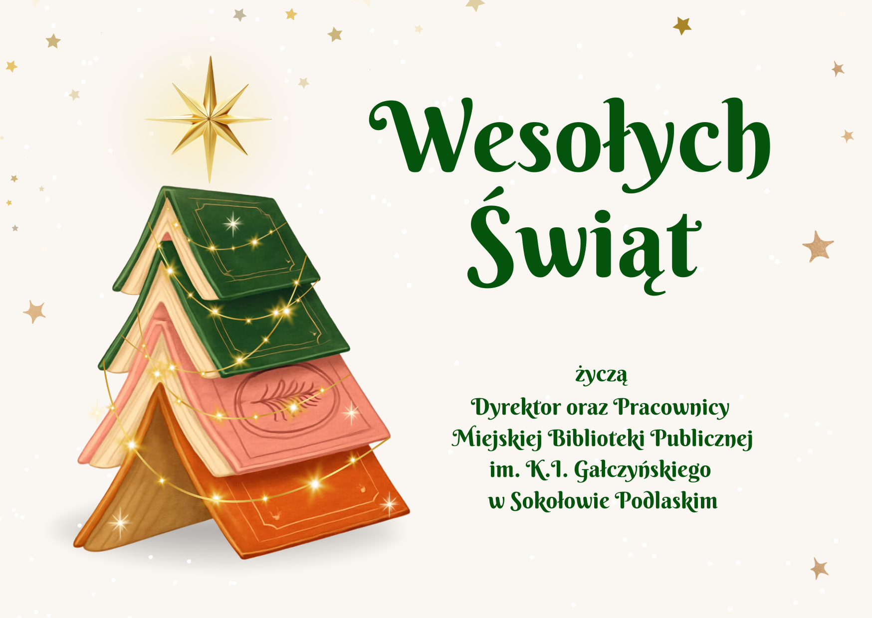 Wesołych Świąt życzą Dyrektor oraz Pracownicy Miejskiej Biblioteki Publicznej im. K. I. Gałczyńskiego w Sokołowie Podlaskim.
