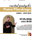 Plakat na recital poetycki Piotra Pilarskiego. Informacje z plakatu zawarte w treści artykułu.