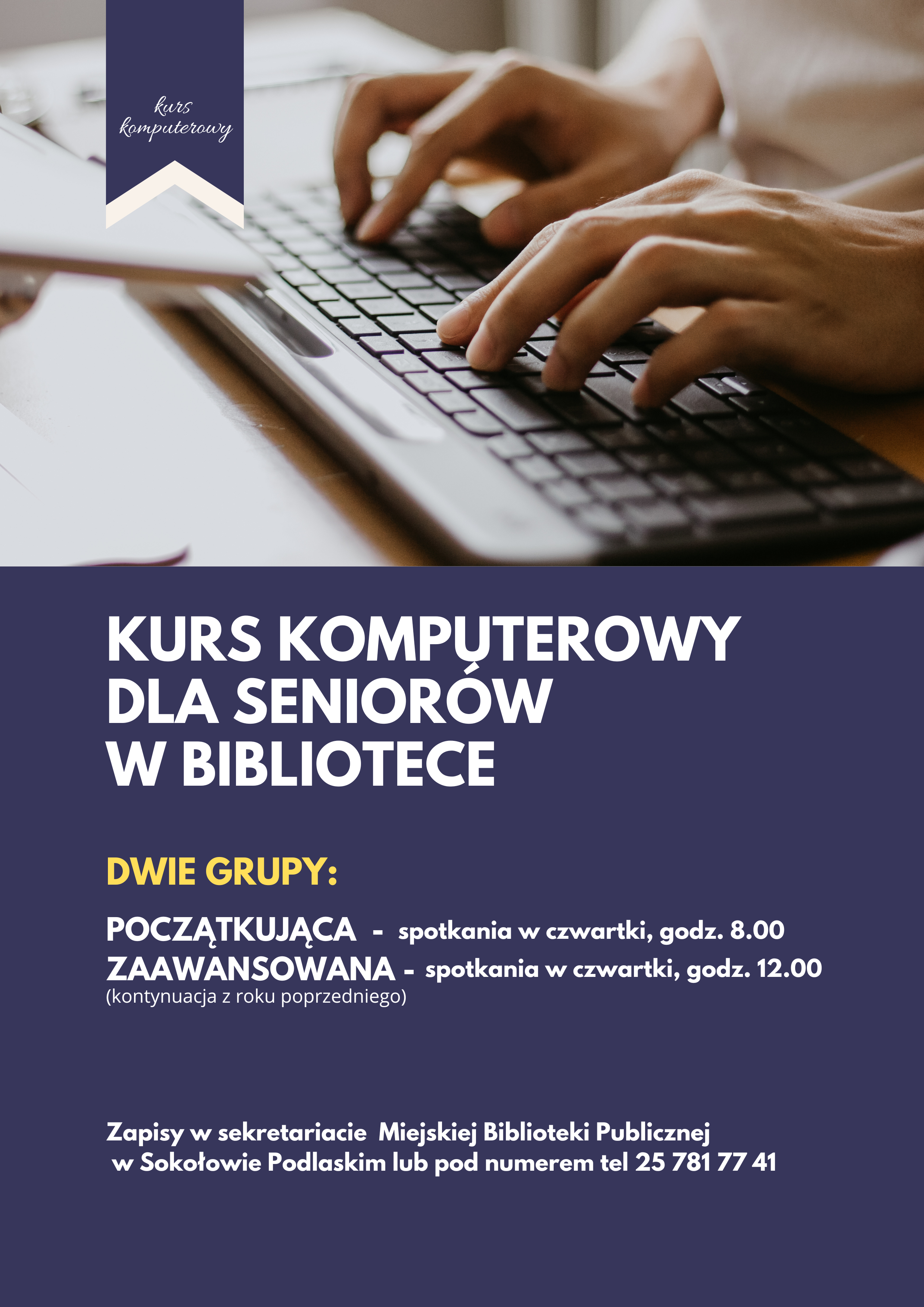 Plakat zapraszający na zapisywanie się na kursy komputerowe. Na górze zdjęcie z klawiaturą oraz dłonie, leżące na klawiaturze. Treść plakatu znajduje się w artykule.