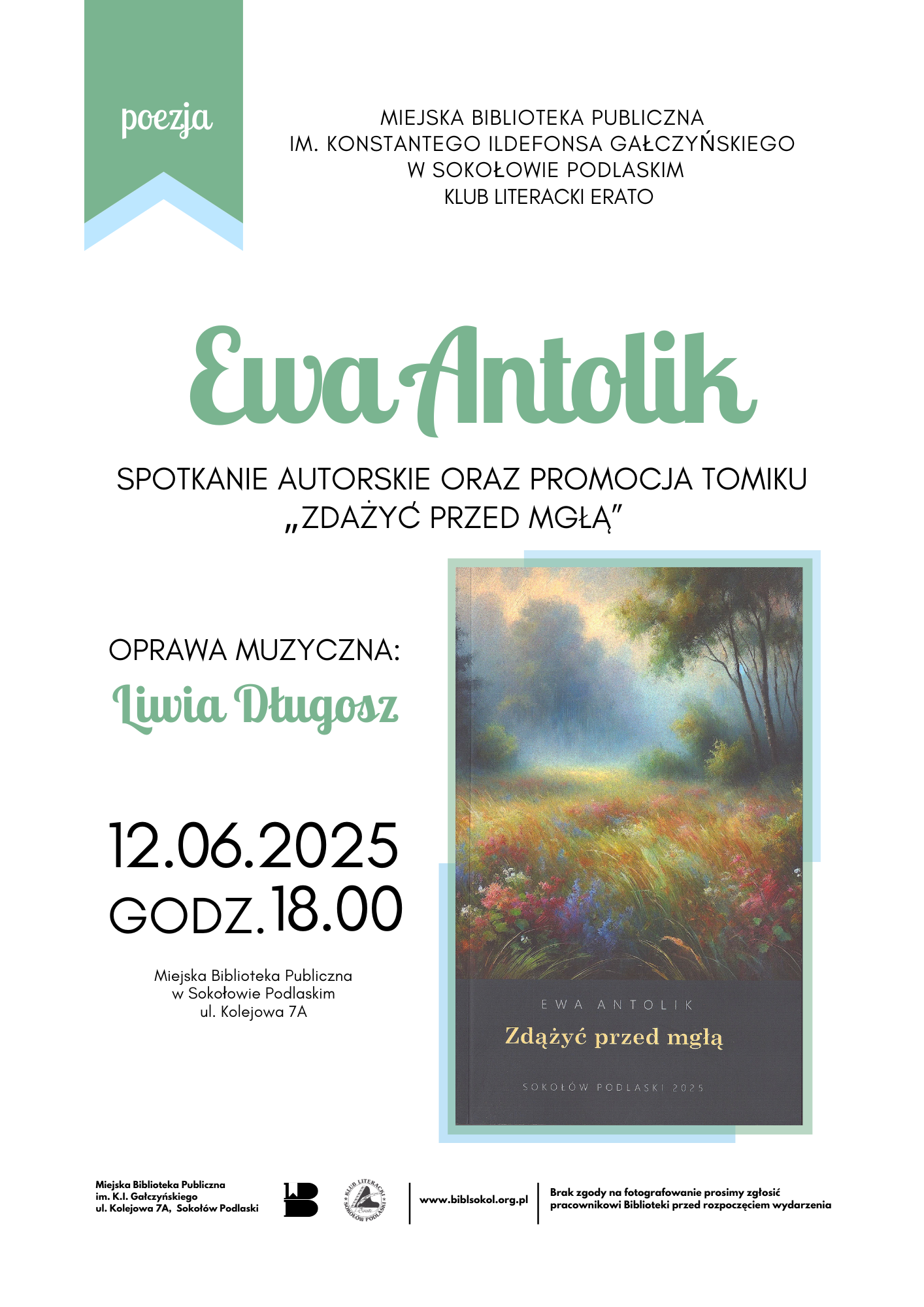 Plakat zaprasza na spotkanie autorskie Ewy Antolik i promocję tomiku poezji „Zdążyć przed mgłą” w Miejskiej Bibliotece Publicznej w Sokołowie Podlaskim 12 czerwca 2025 o 18:00; muzycznie wystąpi Liwia Długosz.