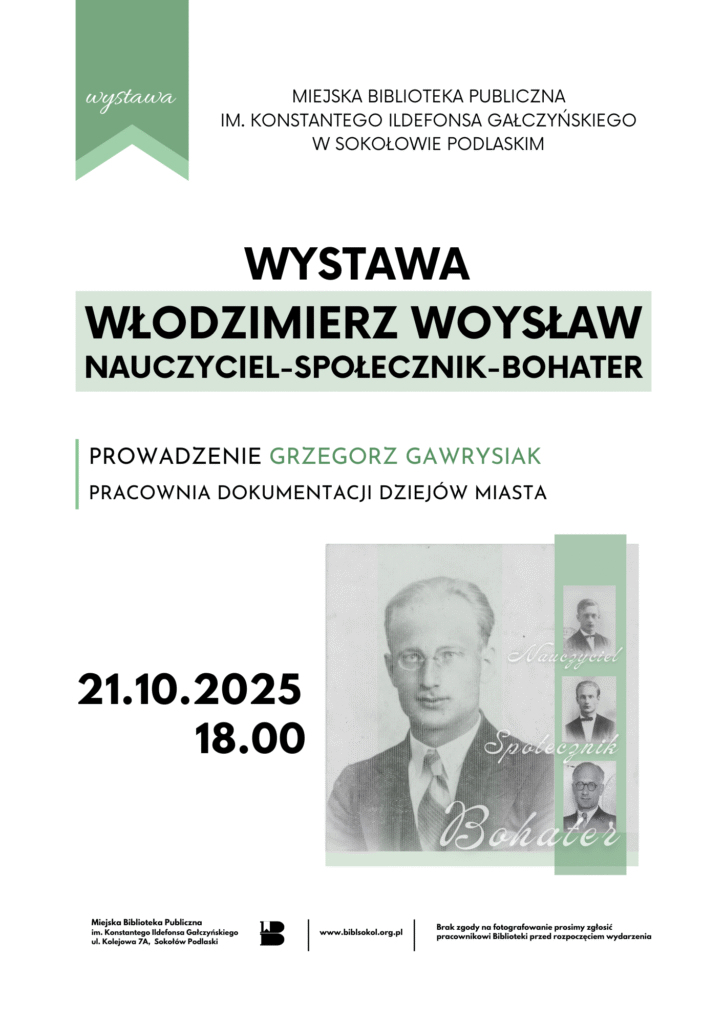 Plakat zapraszający na wystawę pt. „Włodzimierz Woysław - nauczyciel, społecznik, bohater". 21 października, o godz. 18.00. Na plakacie także cztery zdjęcia Włodzimierza Woysława.