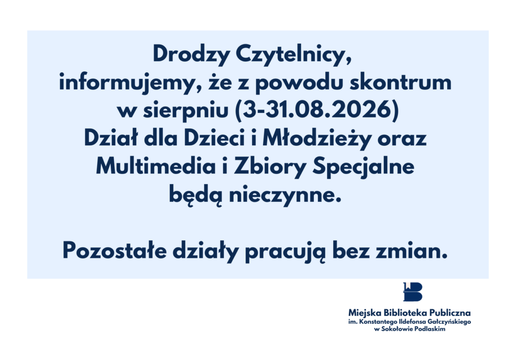 Grafika z tekstem o zamknięciu Działu dla Dzieci i Młodzieży oraz Multimediów i Zbiorów Specjalnych na czas skontrum od 3 do 31 sierpnia 2026.